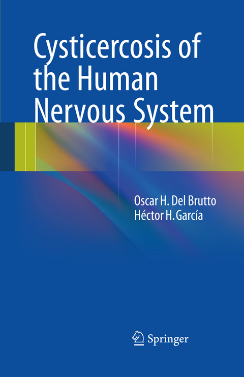 Cysticercosis of the Human Nervous System - Oscar H. Del Brutto, Héctor H. García