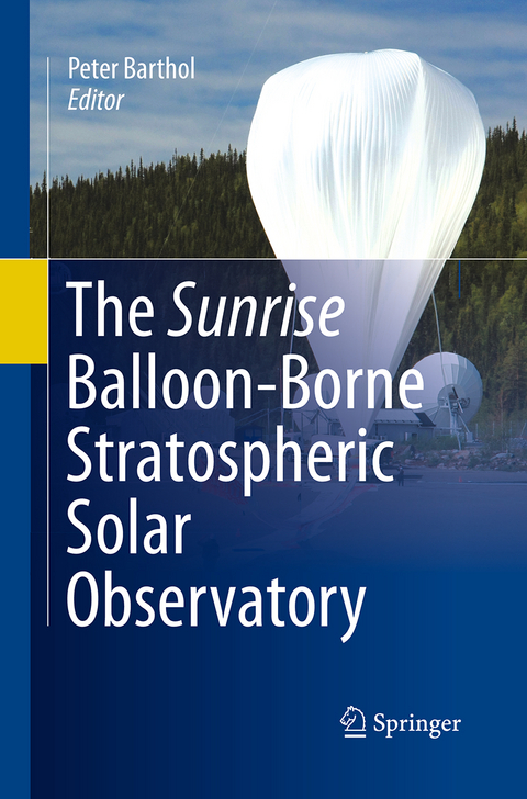 The Sunrise Balloon-Borne Stratospheric Solar Observatory - 