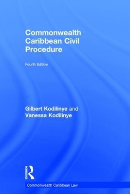 Commonwealth Caribbean Civil Procedure - Gilbert Kodilinye, Vanessa Kodilinye