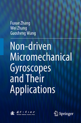 Non-driven Micromechanical Gyroscopes and Their Applications - Fuxue Zhang, Wei Zhang, Guosheng Wang