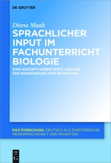 Sprachliche Merkmale des fachlichen Inputs im Fachunterricht Biologie -  Diana Maak