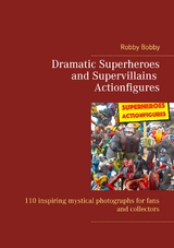 Dramatic Superheroes and Supervillains Actionfigures - Robby Bobby