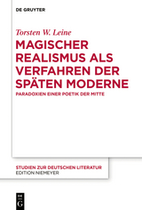 Magischer Realismus als Verfahren der späten Moderne - Torsten W. Leine