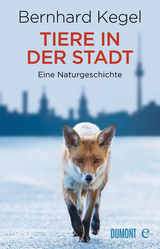 Tiere in der Stadt -  Bernhard Kegel