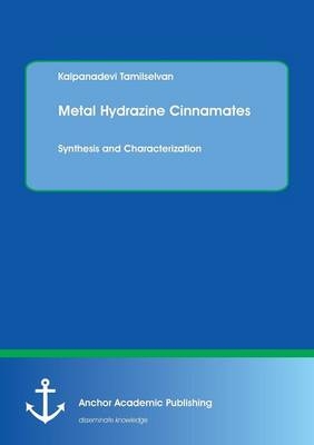 Metal Hydrazine Cinnamates - Kalpanadevi Tamilselvan