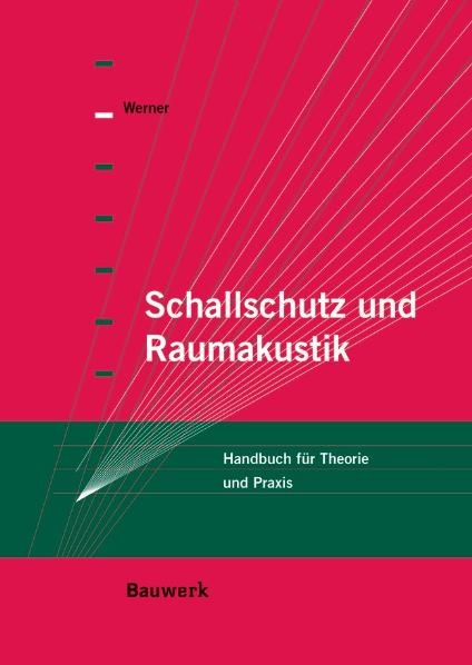 Schallschutz und Raumakustik - Ulf-J. Werner