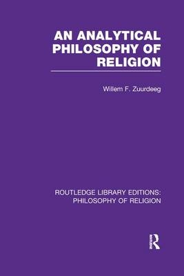 An Analytical Philosophy of Religion - Willem Frederik Zuurdeeg