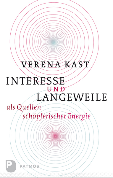 Interesse und Langeweile als Quellen schöpferischer Energie - Verena Kast