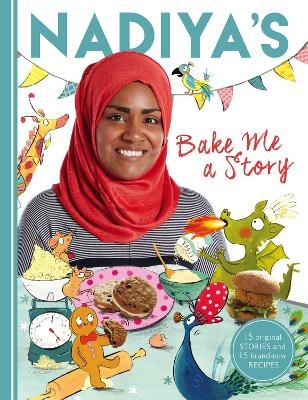 Nadiya's Bake Me a Story - Nadiya Hussain