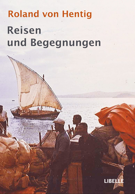 Reisen und Begegnungen - Roland von Hentig