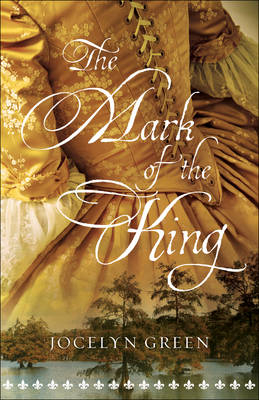 The Mark of the King - Jocelyn Green