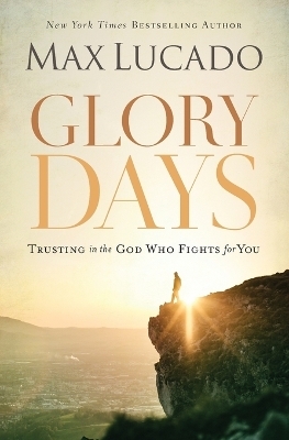 Glory Days - Max Lucado