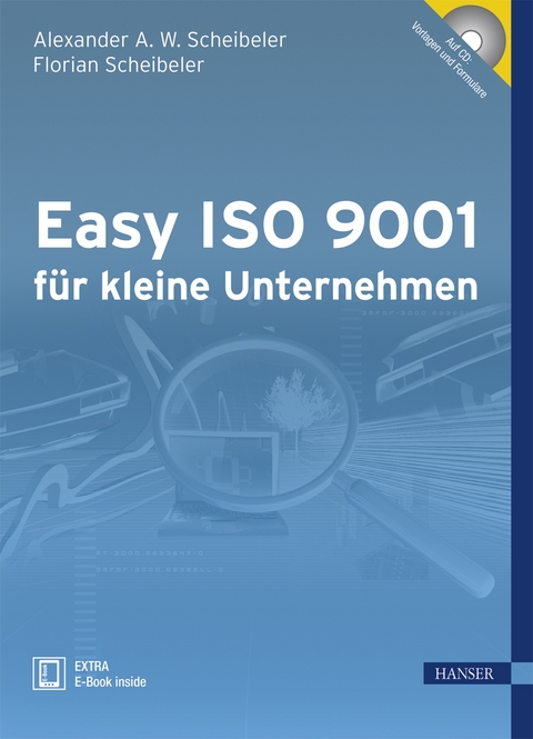 Easy ISO 9001 für kleine Unternehmen - Alexander A.W. Scheibeler, Florian Scheibeler