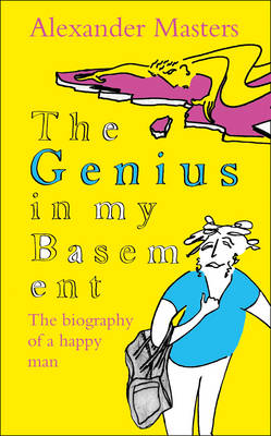 The Genius in My Basement - Alexander Masters