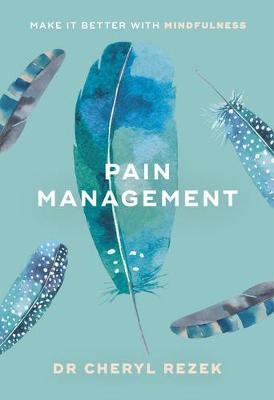 Pain Management: The Mindful Way - Cheryl Rezek