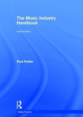 The Music Industry Handbook - Paul Rutter