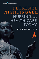 Florence Nightingale, Nursing, and Health Care Today - Lynn McDonald