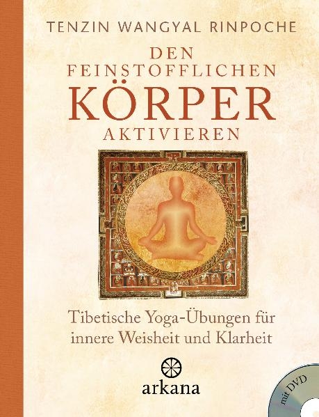 Den feinstofflichen Körper aktivieren - Tenzin Wangyal Rinpoche