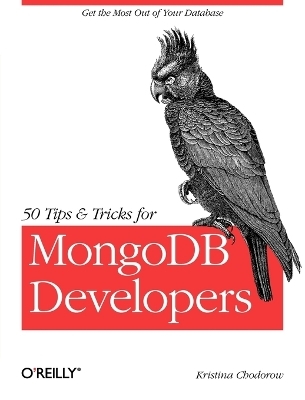 50 Tips and Tricks for MongoDB Developers - Kristina Chodorow