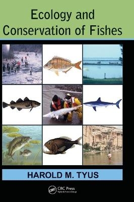 Ecology and Conservation of Fishes - Harold M. Tyus