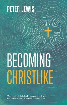 Becoming Christlike - Peter Lewis