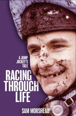 Racing Through Life - Sam Morshead