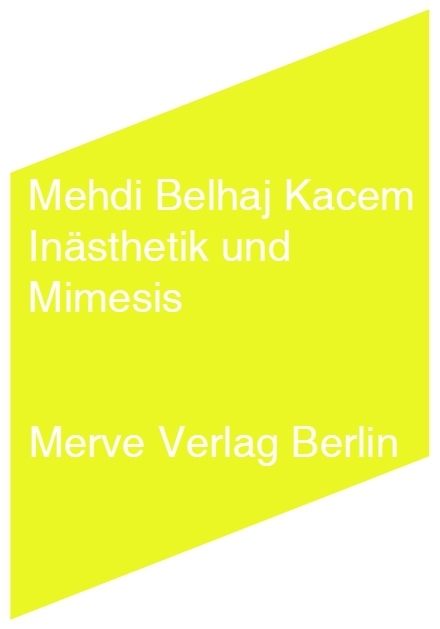 Inästhetik und Mimesis - Mehdi Belhaj Kacem