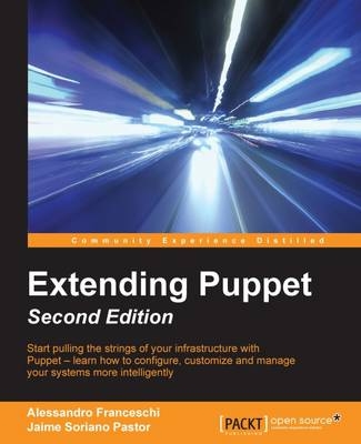 Extending Puppet - - Alessandro Franceschi, Jaime Soriano Pastor