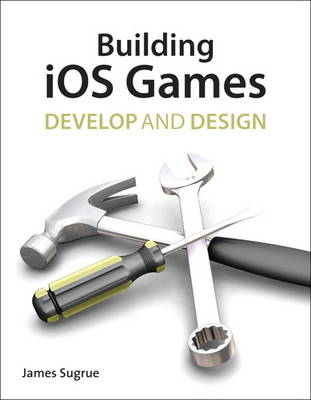 Building iOS 5 Games - James Sugrue