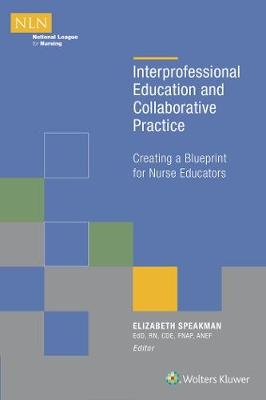 Interprofessional Education and Collaborative Practice - Dr. Elizabeth Speakman