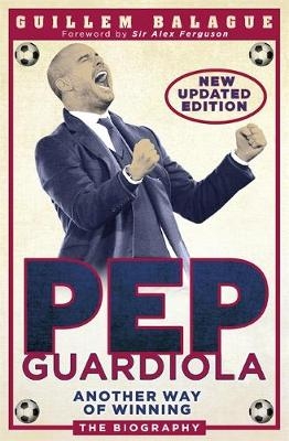 Pep Guardiola - Guillem Balague