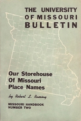 Our Storehouse of Missouri Place Names - Robert L. Ramsay