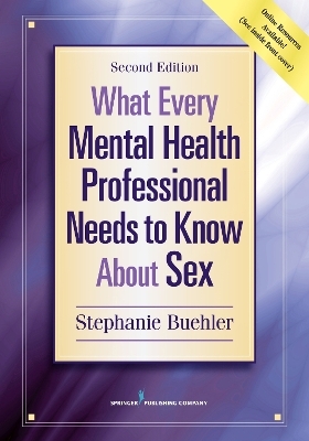 What Every Mental Health Professional Needs to Know About Sex - Stephanie Buehler