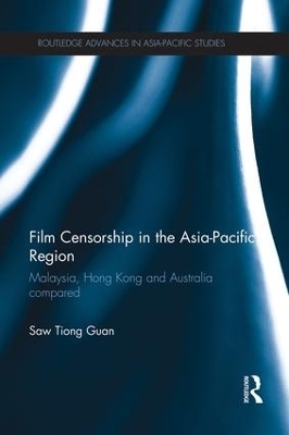 Film Censorship in the Asia-Pacific Region - Saw Tiong Guan