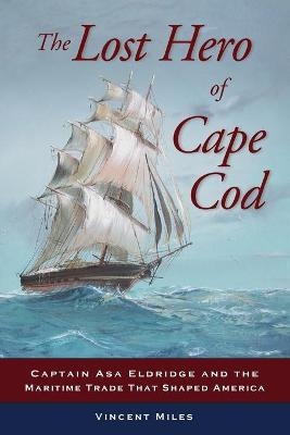 The Lost Hero of Cape Cod - Vincent Miles