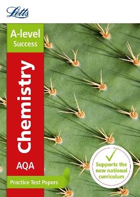 AQA A-level Chemistry Practice Test Papers -  Letts A-level