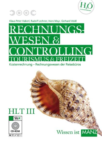 Rechnungswesen Tourismus und Freizeit / HLT III inkl. SbX-CD - Gisela Weisz, Klaus P Haberl, Rudolf Lechner, Hans Mayr