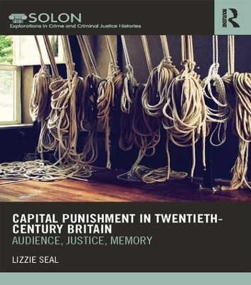 Capital Punishment in Twentieth-Century Britain - Lizzie Seal