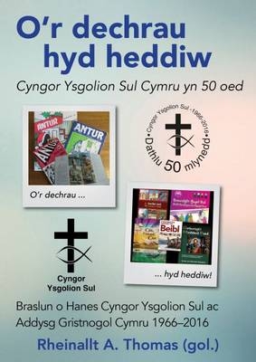 O'r Dechrau hyd Heddiw - Cyngor Ysgolion Sul Cymru yn 50 Oed - Cyhoeddiadau'r Gair