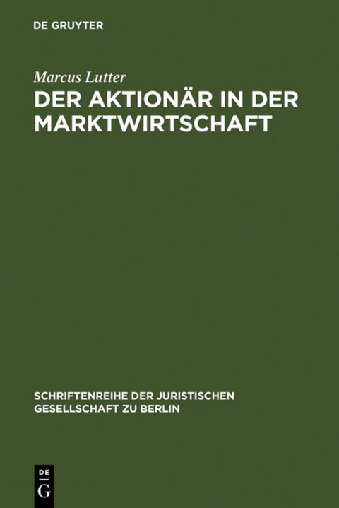 Der Aktionär in der Marktwirtschaft - Marcus Lutter