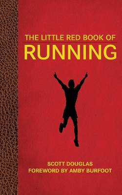 The Little Red Book of Running - Scott Douglas