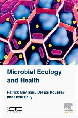 Microbial Ecology and Health - Patrick Mavingui, Dellagi Koussay, Rene Bally