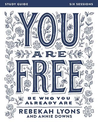 You Are Free Bible Study Guide - Rebekah Lyons