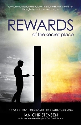 The Rewards of the Secret Place -  Christensen