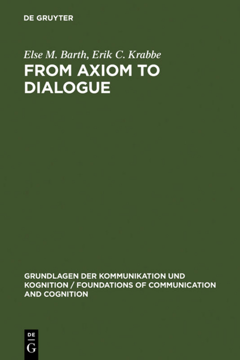 From Axiom to Dialogue - Else M. Barth, Erik C. Krabbe