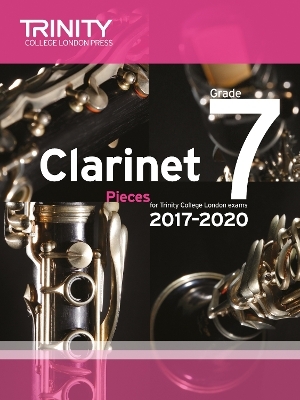 Trinity College London: Clarinet Exam Pieces Grade 7 2017 – 2020 (score & part)