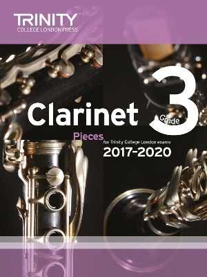 Trinity College London: Clarinet Exam Pieces Grade 3 2017 – 2020 (score & part)