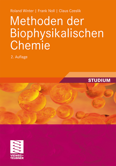 Methoden der Biophysikalischen Chemie - Roland Winter, Frank Noll, Claus Czeslik