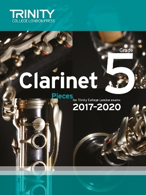 Trinity College London: Clarinet Exam Pieces Grade 5 2017 – 2020 (score & part)