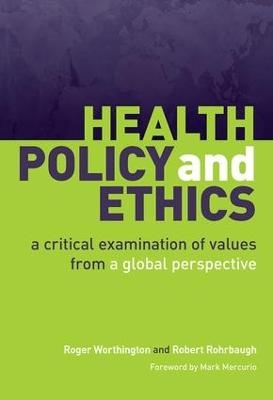 Health Policy and Ethics - Roger Worthington, Robert Rohrbaugh